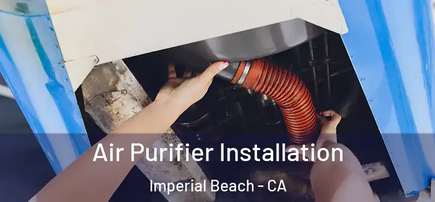 Air Purifier Installation Imperial Beach - CA