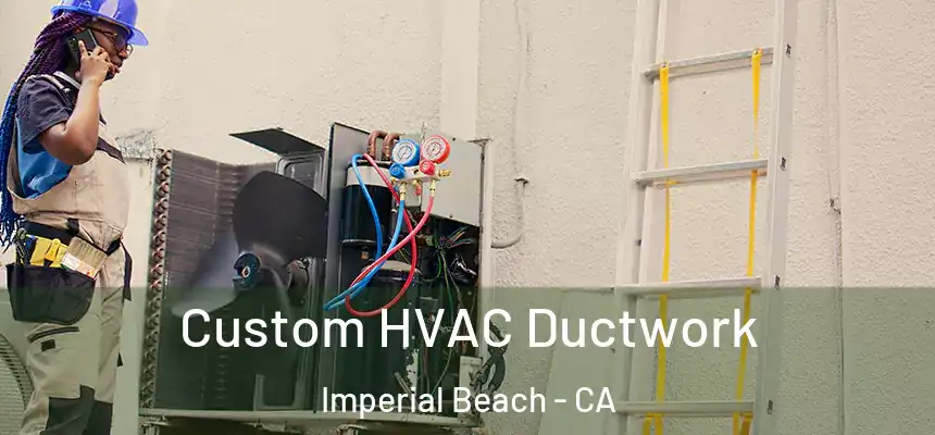 Custom HVAC Ductwork Imperial Beach - CA