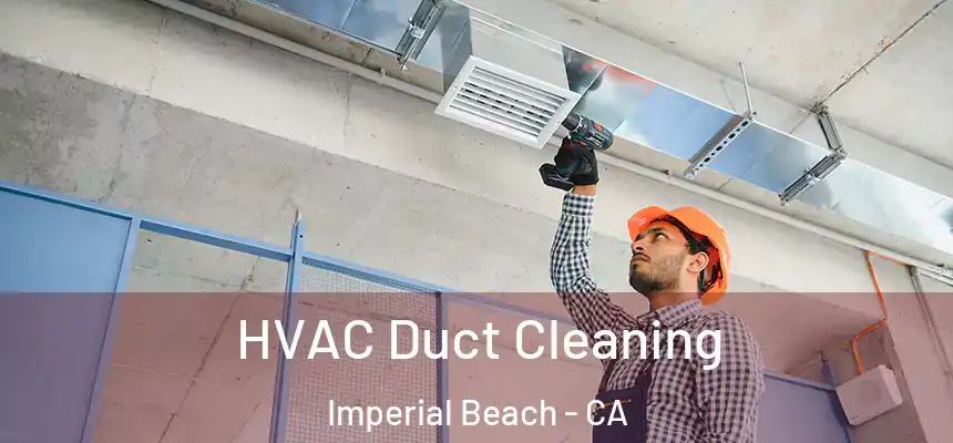  HVAC Duct Cleaning Imperial Beach - CA