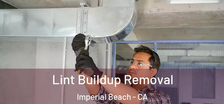  Lint Buildup Removal Imperial Beach - CA