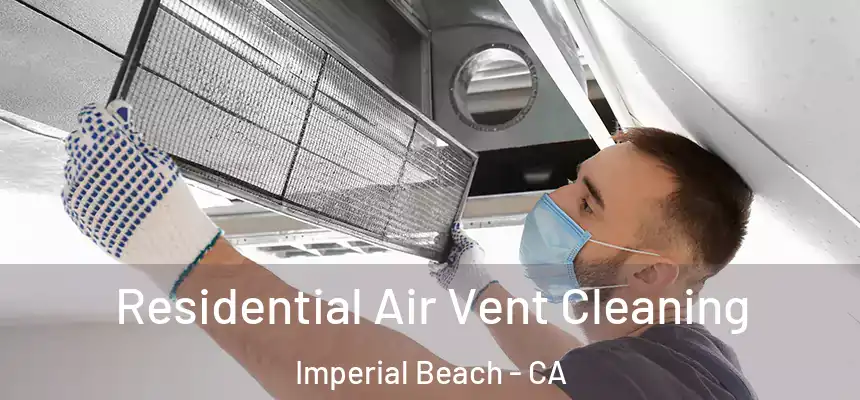  Residential Air Vent Cleaning Imperial Beach - CA