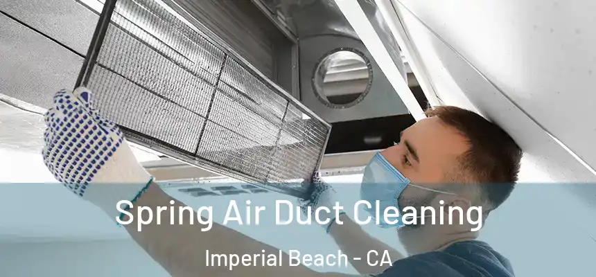  Spring Air Duct Cleaning Imperial Beach - CA